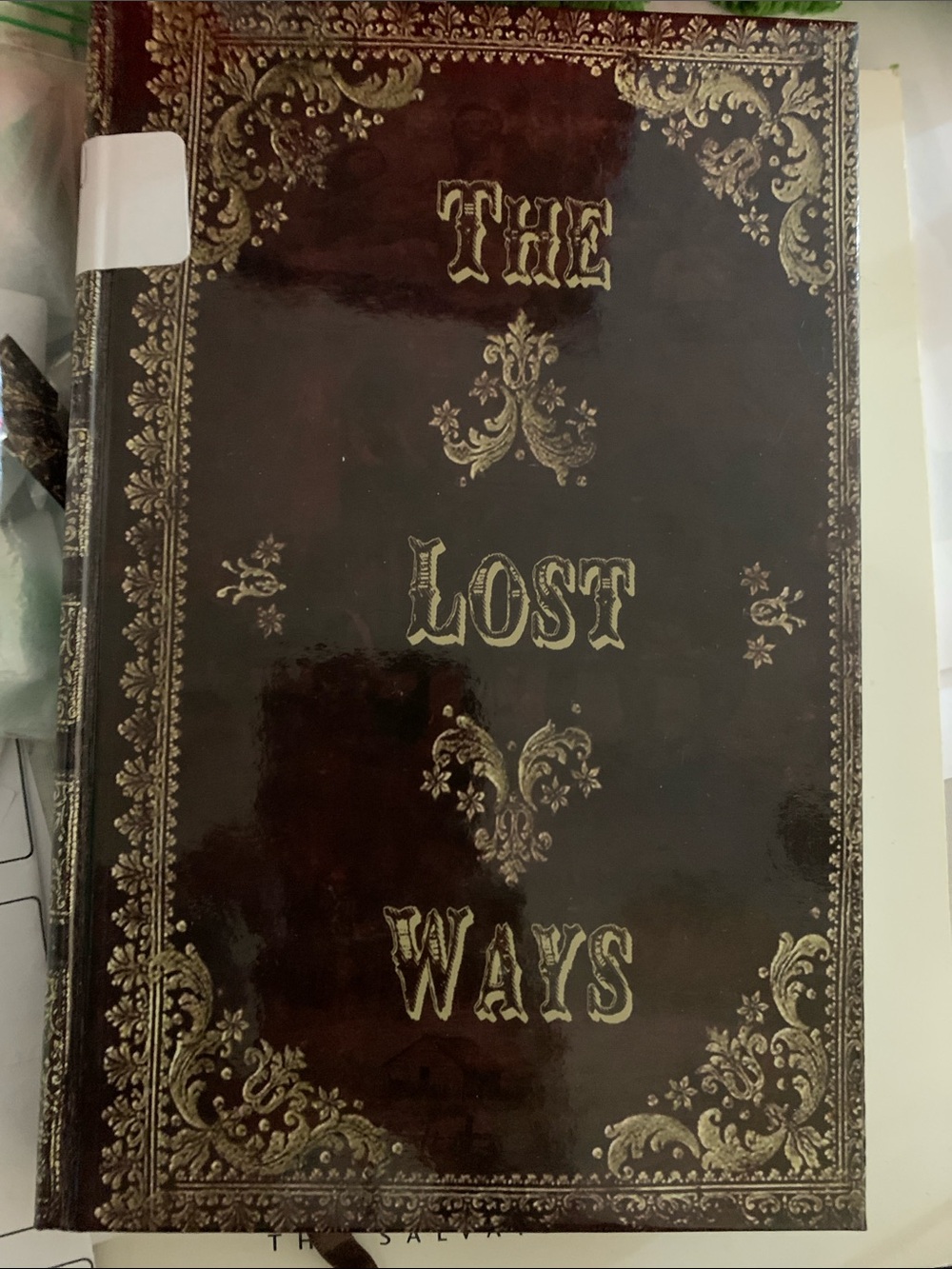 The Lost Ways Book On Guide To Surviving Whenever & Wherever (HB)